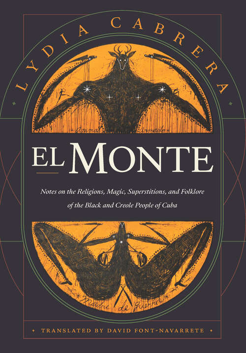Book cover of El Monte: Notes on the Religions, Magic, and Folklore of the Black and Creole People of Cuba (Latin America in Translation)