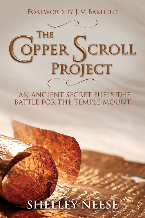 Book cover of The Copper Scroll Project: An Ancient Secret Fuels the Battle for the Temple Mount