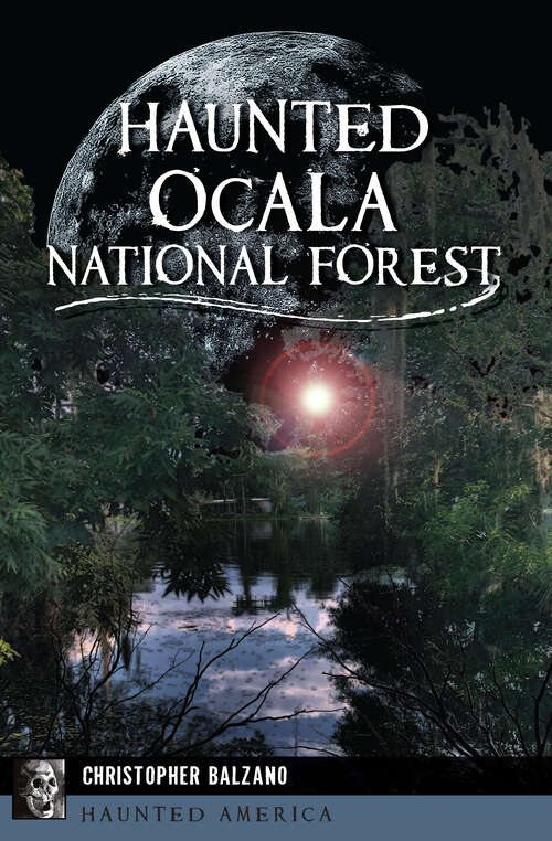 Book cover of Haunted Ocala National Forest (Haunted America)