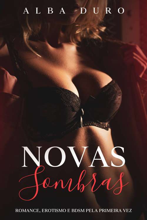 Book cover of Novas Sombras: Romance, Erotismo e BDSM pela Primeira Vez