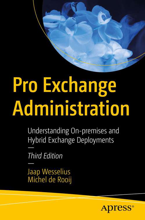 Book cover of Pro Exchange Administration: Understanding On-premises and Hybrid Exchange Deployments (3rd ed.)