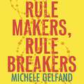 Rule Makers, Rule Breakers: Tight and Loose Cultures and the Secret Signals That Direct Our Lives