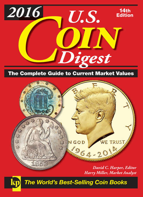 Book cover of 2016 U.S. Coin Digest: The Complete Guide to Current Market Values (14) (U.S. Coin Digest #2016)