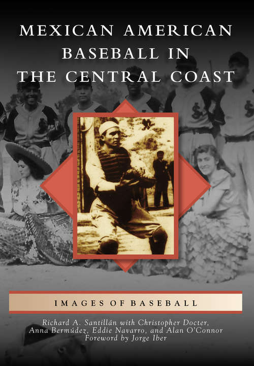 Mexican American Baseball in the Central Coast (Images of Baseball)