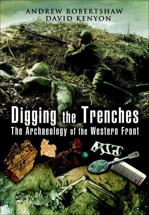 Book cover of Digging the Trenches: The Archaeology of the Western Front
