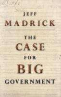 Book cover of The Case for Big Goverment
