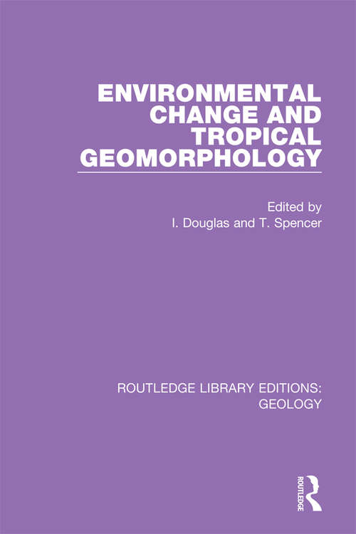Environmental Change and Tropical Geomorphology (Routledge Library Editions: Geology #7)