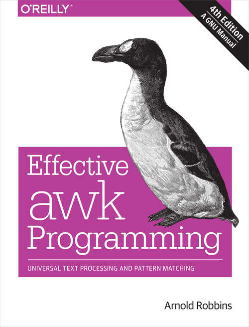 Book cover of Effective awk Programming: Universal Text Processing and Pattern Matching