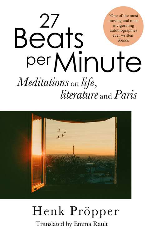 Book cover of 27 Beats Per Minute: Meditations on Life, Literature and Paris