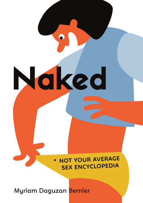 Book cover of Naked: Not Your Average Sex Encyclopedia