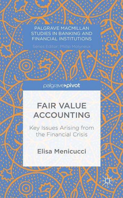 Fair Value Accounting: Key Issues Arising from the Financial Crisis