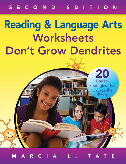 Reading and Language Arts Worksheets Don't Grow Dendrites: 20 Literacy Strategies That Engage the Brain