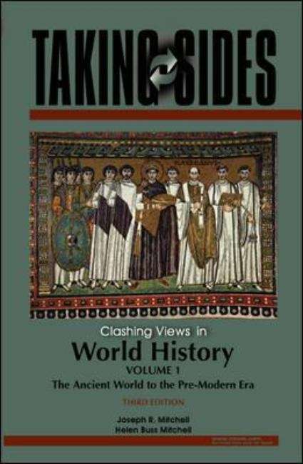 Taking Sides: The Ancient World to the Pre-Modern Era (Volume I) (Third Edition)