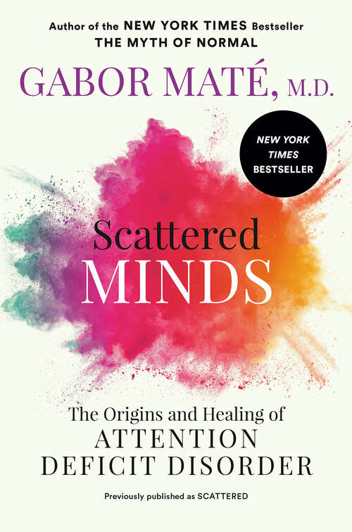 Book cover of Scattered Minds: The Origins and Healing of Attention Deficit Disorder