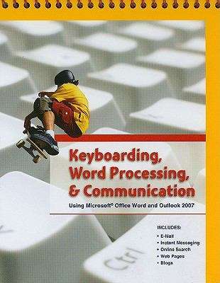 Book cover of Keyboarding, Word Processing, & Communication: Using Microsoft® Office Word and Outlook 2007