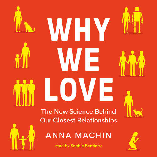 Why We Love: The new science behind our closest relationships