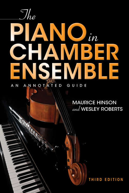 The Piano in Chamber Ensemble, Third Edition: An Annotated Guide