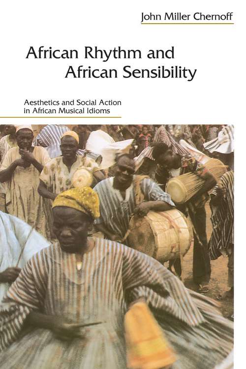 Book cover of African Rhythm and African Sensibility: Aesthetics and Social Action in African Musical Idioms