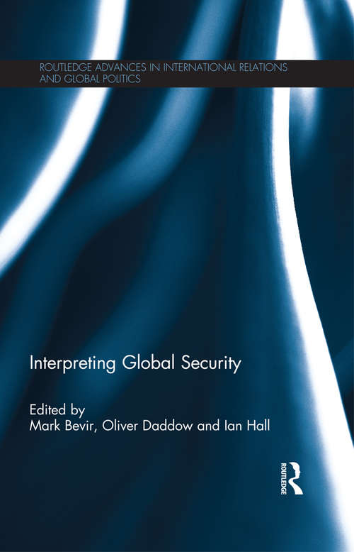 Interpreting Global Security (Routledge Advances in International Relations and Global Politics)
