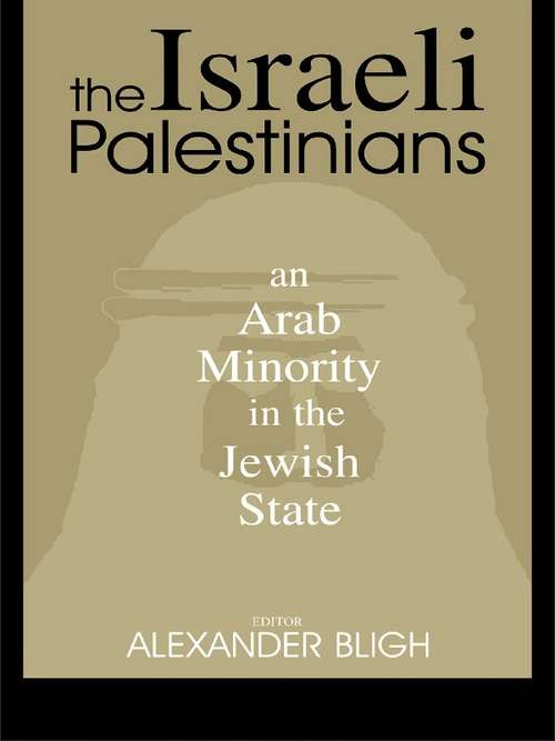 Book cover of The Israeli Palestinians: An Arab Minority in the Jewish State (Israeli History, Politics and Society)