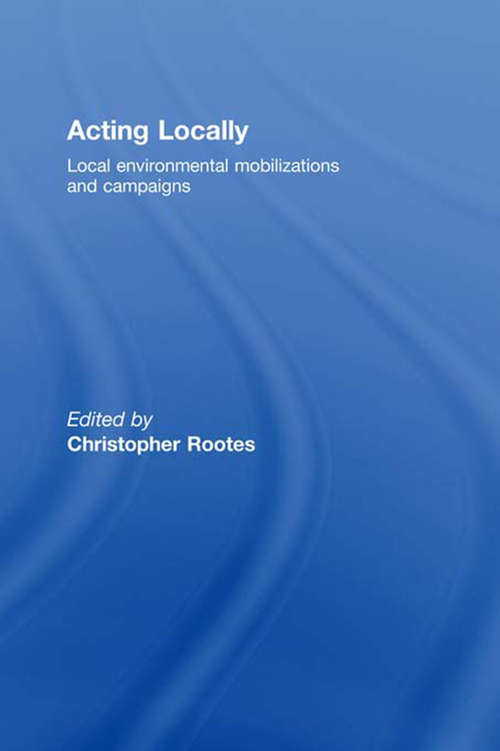Book cover of Acting Locally: Local Environmental Mobilizations and Campaigns (Environmental Politics)