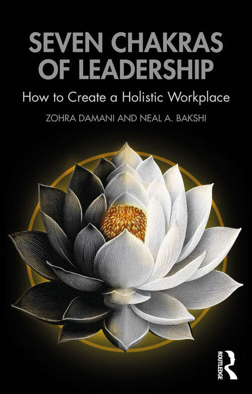 Book cover of Seven Chakras of Leadership: How to Create a Holistic Workplace (1)