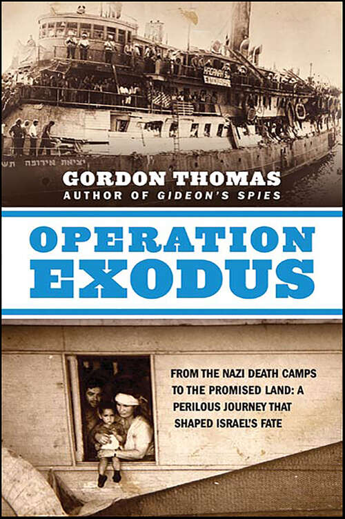 Book cover of Operation Exodus: From the Nazi Death Camps to the Promised Land: A Perilous Journey That Shaped Israel's Fate