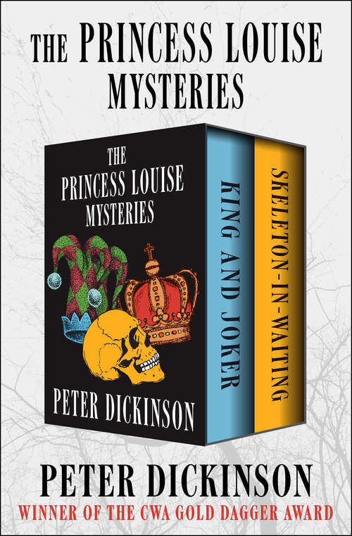 Book cover of The Princess Louise Mysteries: King and Joker and Skeleton-in-Waiting (The Princess Louise Mysteries)