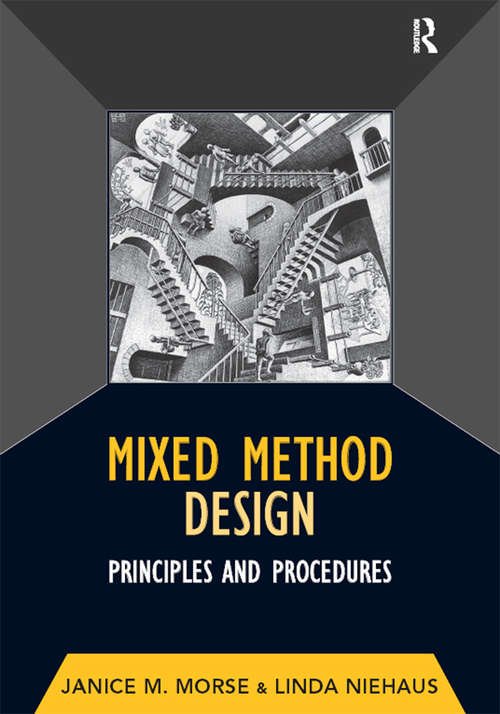 Mixed Method Design: Principles and Procedures (Developing Qualitative Inquiry #4)