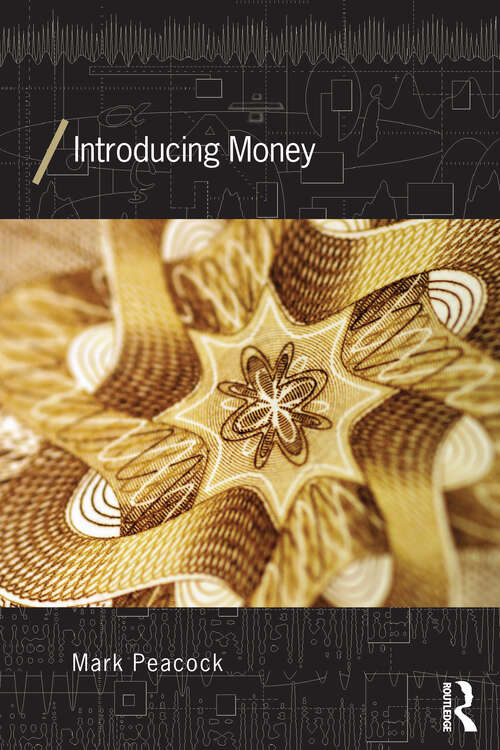 Book cover of Introducing Money (Economics as Social Theory #33)
