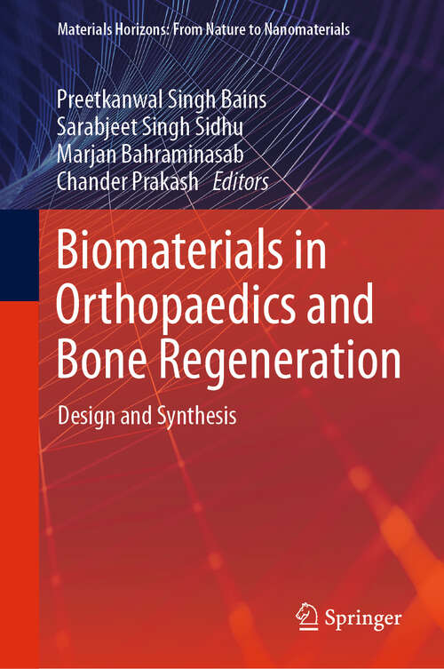Biomaterials in Orthopaedics and Bone Regeneration: Design and Synthesis (Materials Horizons: From Nature to Nanomaterials)