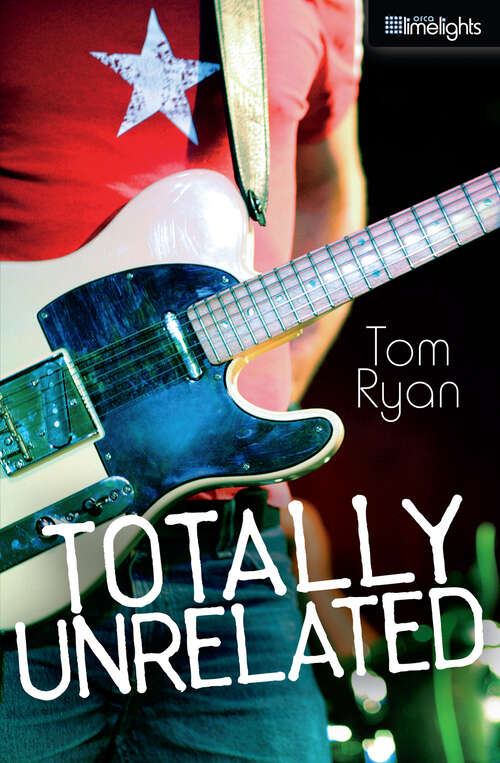 Book cover of Totally Unrelated (Orca Limelights)