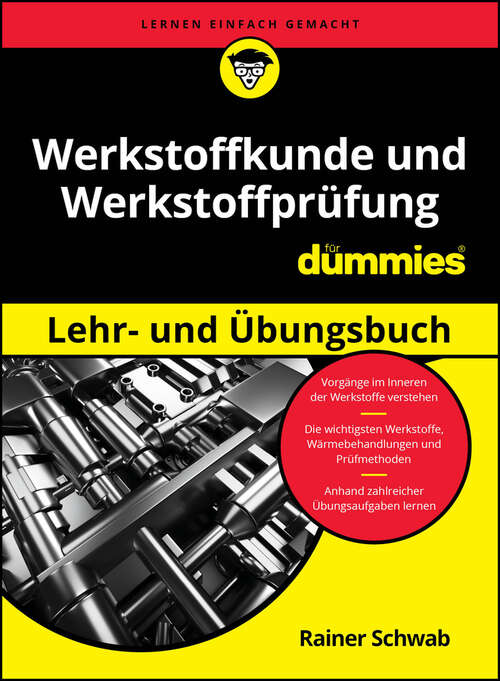 Book cover of Werkstoffkunde und Werkstoffprüfung Lehr- und Übungsbuch für Dummies (Für Dummies)