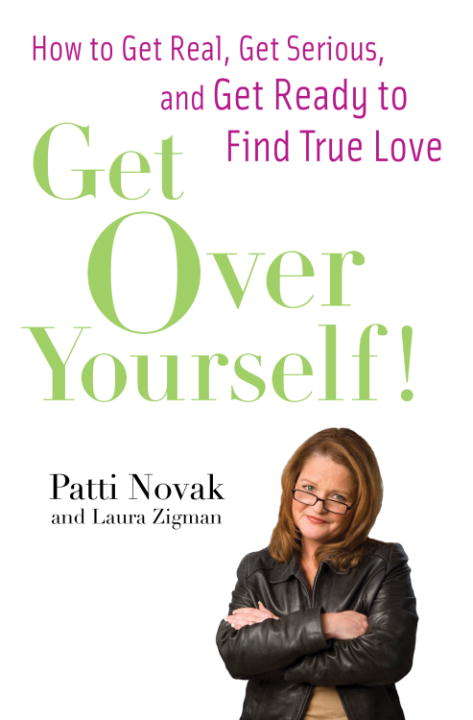 Book cover of Get Over Yourself! How to Get Real, Get Serious, and Get Ready to Find True Love