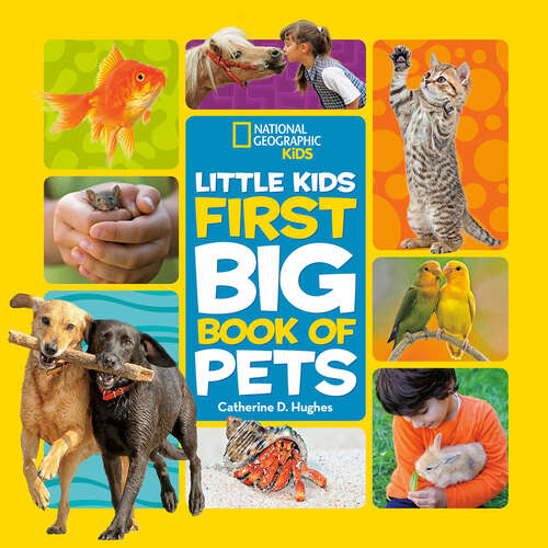 Book cover of National Geographic Little Kids First Big Book of Pets (National Geographic Little Kids First Big Books)