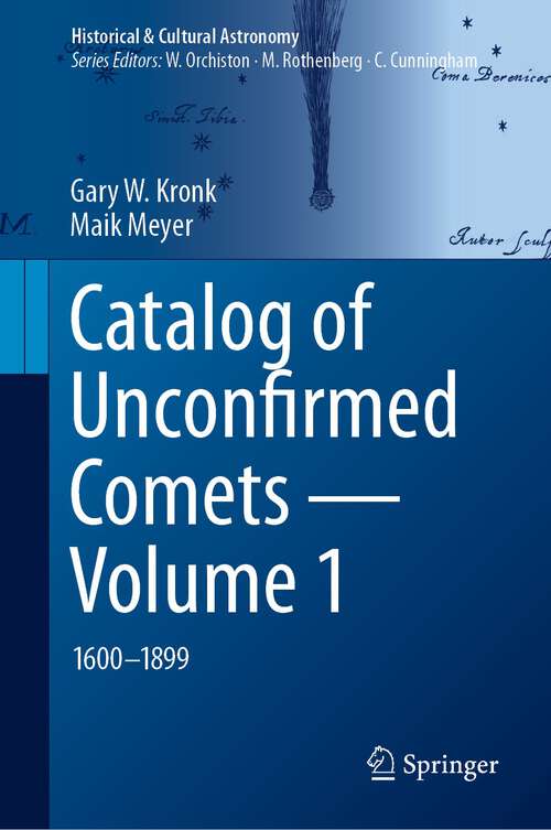 Book cover of Catalog of Unconfirmed Comets - Volume 1: 1600-1899 (1st ed. 2023) (Historical & Cultural Astronomy)
