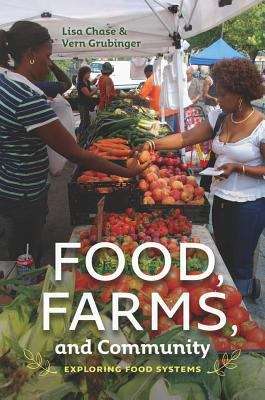 Food, Farms, and Community: Exploring Food Systems