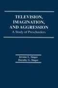 Television, Imagination and Aggression: A Study of Preschoolers