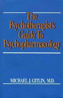 The Psychotherapist’s Guide to Psychopharmacology