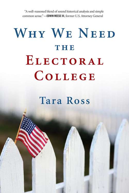 Book cover of The Indispensable Electoral College: How the Founders' Plan Saves Our Country from Mob Rule