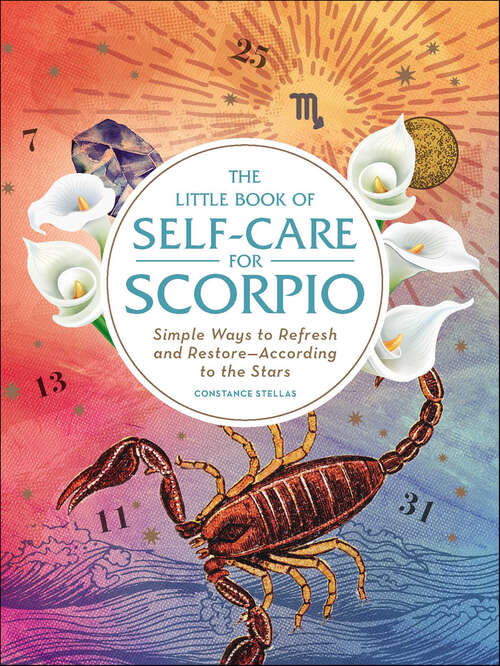 Book cover of The Little Book of Self-Care for Scorpio: Simple Ways to Refresh and Restore—According to the Stars (Astrology Self-Care)