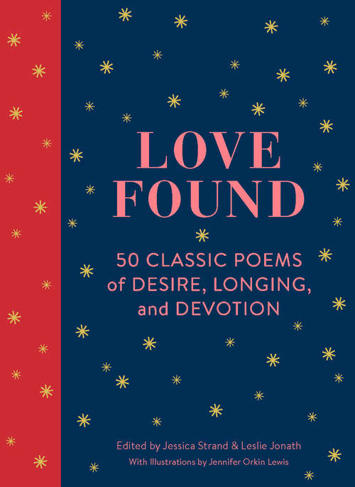 Book cover of Love Found: 50 Classic Poems of Desire, Longing, and Devotion