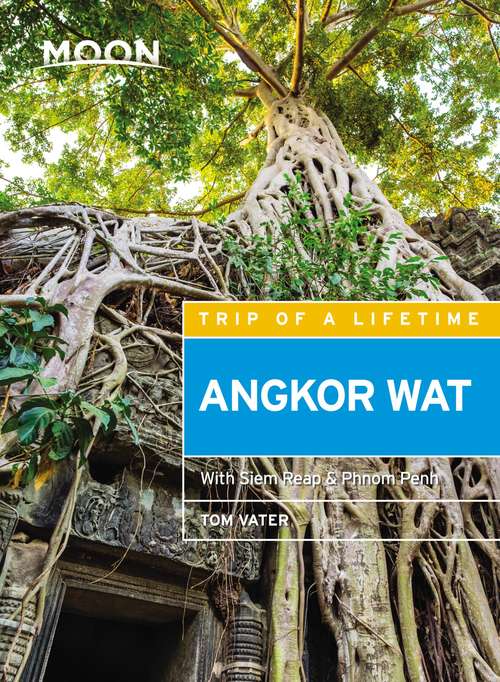Moon Angkor Wat: With Siem Reap & Phnom Penh (Travel Guide)