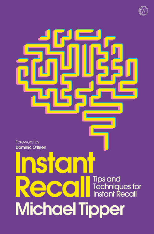Book cover of Instant Recall: Tips And Techniques To Master Your Memory