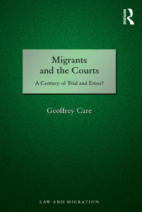 Migrants and the Courts: A Century of Trial and Error? (Law and Migration)