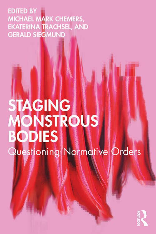 Book cover of Staging Monstrous Bodies: Questioning Normative Orders (1)