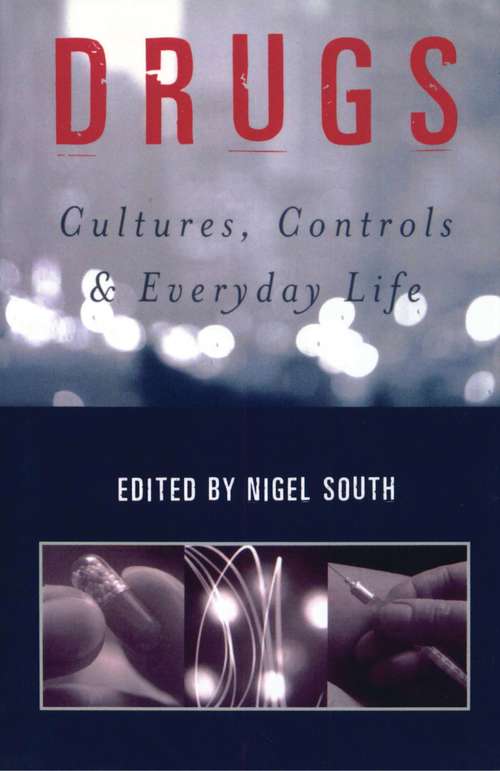 Drugs: Cultures, Controls and Everyday Life (Social Aspects Of Aids Ser. #Vol. 1)