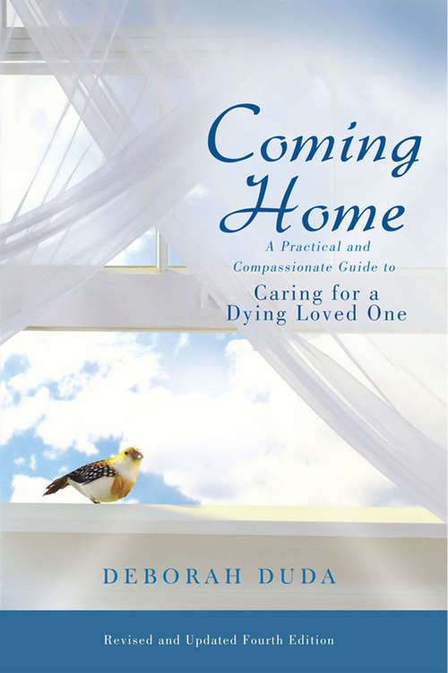Book cover of Coming Home: A Practical and Compassionate Guide to Caring for a Dying Loved One