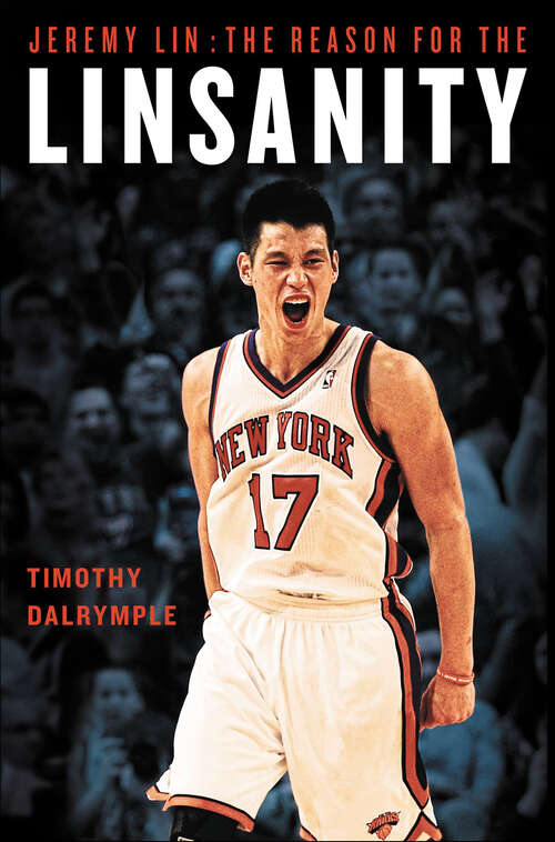 Book cover of Jeremy Lin: The Reason for the Linsanity