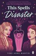 This Spells Disaster: The steamy sapphic romance to curl up with this winter!